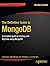 The Definitive Guide to MongoDB: A complete guide to dealing with Big Data using MongoDB (Expert's Voice in Open Source)