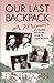Our Last Backpack: A Memoir