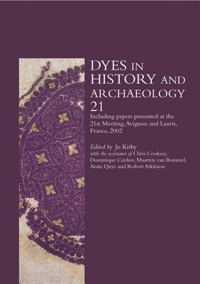 Dyes in History and Archaeology: volume 21 (Vol. 21)