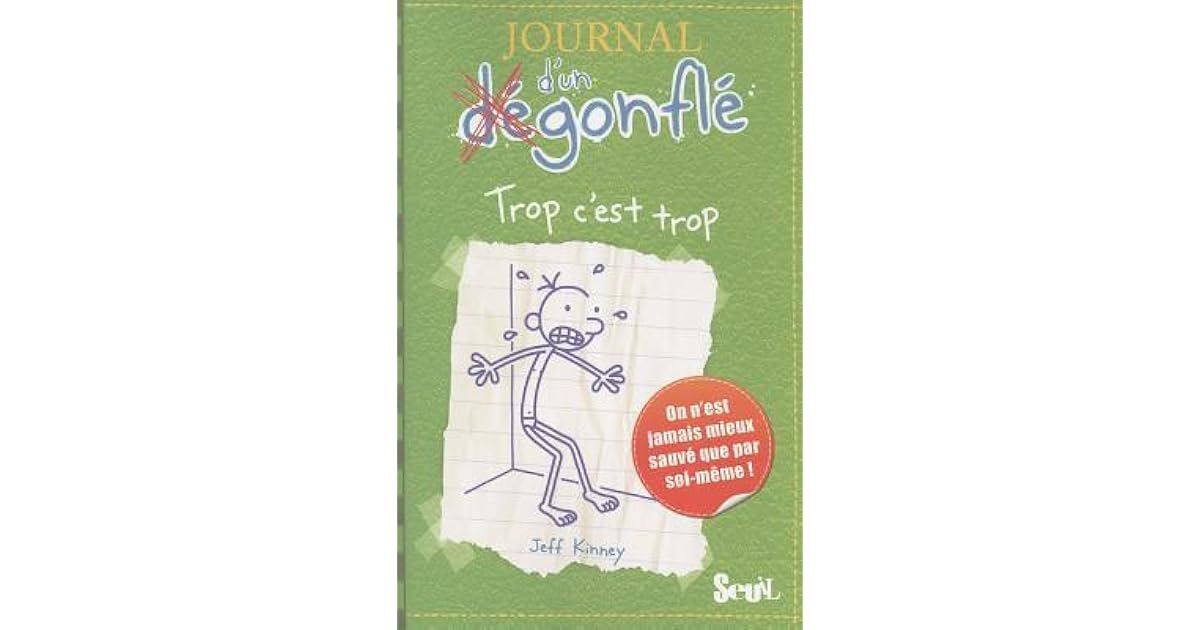 Le Journal D Un Dégonflé 3 Trop C'est Trop (Journal D'un Degonflé, #3) by Jeff Kinney