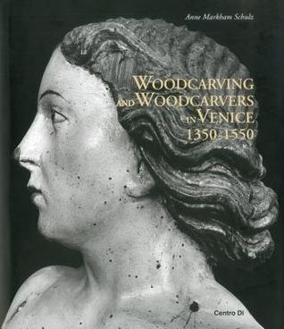 Woodcarving and Woodcarvers in Venice 1350-1550 (Hardcover)