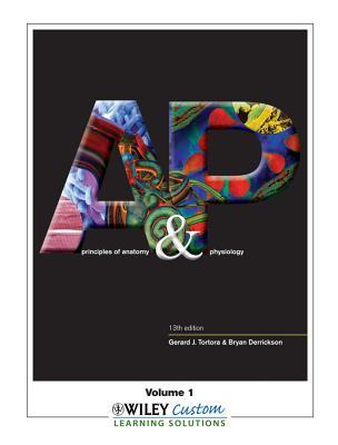 Principles of Anatomy and Physiology 13th Edition Volume 1 for Southern Illinois University- Edwardsville
