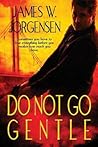 Do Not Go Gentle