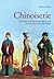 Chinoiserie: Evolution of the Oriental Style: Evolution of the Oriental Style in Italy from the 14th to the 19th Century