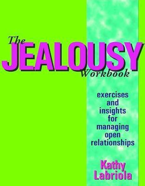 The Jealousy Workbook: Exercises and Insights for Managing Open Relationships