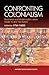 Confronting Colonialism: Re...