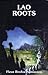 Lao Roots by Fleur Brofos Asmussen