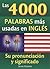 4000 Palabras Mas Usadas En Ingles (Spanish and English Edition)