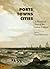 Ports, Towns and Cities by Lakshmi Subramanian