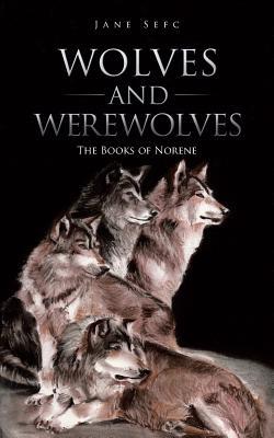 Wolves and Werewolves: The Books of Norene