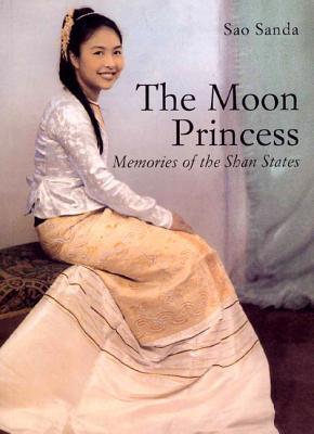 Moon Princess, The: Memories of the Shan States (Paperback)
