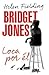 Bridget Jones: Loca por él