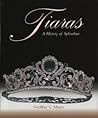 Tiaras - A History of Splendour by Geoffrey C. Munn