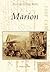 Marion (Postcard History Series)