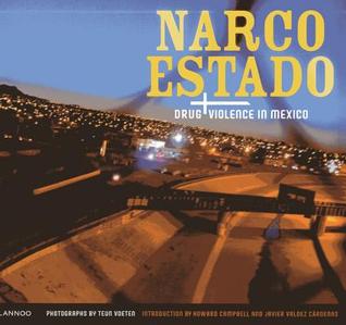 Narco Estado: Drug Violence in Mexico (Flexibound)