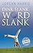 Dink Slank, Word Slank