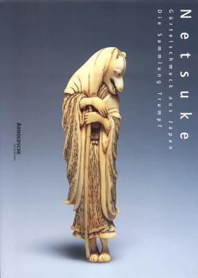 Netsuke Vol II Four Centuries of Masterpieces: The Four Centuries of Masterpieces--The Trump Collection