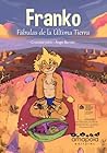 Franko, Fábulas de la última Tierra by Ángel Bernier Franko, Fábulas de la última Tierra by Ángel Bernier
