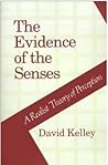The Evidence of the Senses by David Kelley