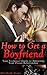 How To Get A Boyfriend: Your Foolproof Guide to Attracting Your Dream Relationship