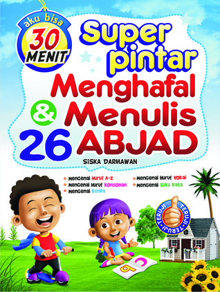 Super Pintar Menghafal & Menulis 26 Abjad (#Aku Bisa 30 Menit)