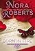 Born in Fire (Born In Trilogy, #1) by Nora Roberts