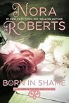 Born in Shame by Nora Roberts