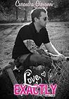 Love Exactly by Cassandra Giovanni