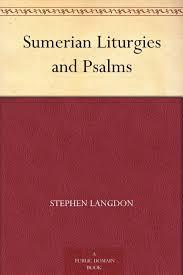 Sumerian Liturgies and Psalms (Kindle Edition)