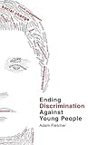 Ending Discrimination Against Young People