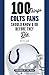100 Things Colts Fans Should Know & Do Before They Die (100 Things...Fans Should Know)