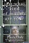 Just What Kind of Mother Are You? by Paula Daly