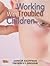 Working With Troubled Children