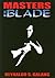 Masters of the Blade by Reynaldo S. Galang
