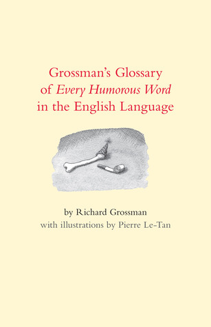 Grossman's Glossary of Every Humorous Word in the English Language (Paperback)