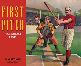 First Pitch: How Baseball Began (Paperback)