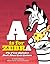 A is for Zebra: The First Alphabet Book About Last Letters