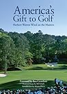 America's Gift to Golf: Herbert Warren Wind on the Masters America's Gift to Golf: Herbert Warren Wind on the Masters