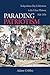 Parading Patriotism: Independence Day Celebrations in the Urban Midwest, 1826–1876 (Early American Places)