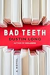 Bad Teeth by Dustin Long