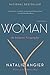Woman by Natalie Angier