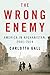 The Wrong Enemy by Carlotta Gall