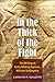 In the Thick of the Fight by Carolyn P. Collette