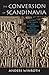 The Conversion of Scandinavia: Vikings, Merchants, and Missionaries in the Remaking of Northern Europe