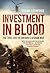 Investment in Blood: The Tr...
