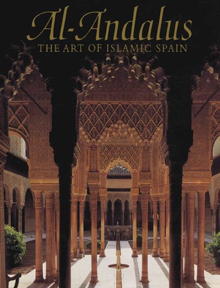 Al-Andalus: The Art of Islamic Spain