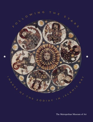 Following the Stars: Images of the Zodiac in Islamic Art (Paperback)