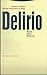 Delirio: Historia, Clinica,...