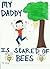 My Daddy is Scared of Bees