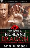 To Love a Highland Dragon by Ann Gimpel To Love a Highland Dragon by Ann Gimpel